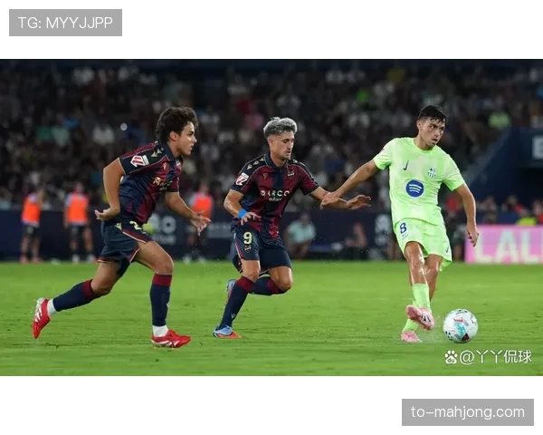 莱万特四名球员无法出战 阵容完整性在客场面临严峻考验 莱万特四名球员无法出战 阵容完整性在客场面临严峻考验